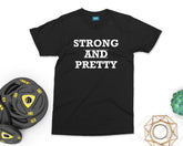 Strong And Pretty T-Shirt - Unisex Funny Lifter Shirt - Fitness Workout Gym TShirt for Him/Her